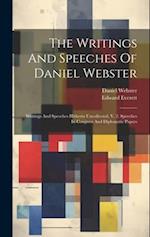 The Writings And Speeches Of Daniel Webster: Writings And Speeches Hitherto Uncollected, V. 2. Speeches In Congress And Diplomatic Papers 