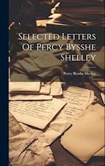 Selected Letters Of Percy Bysshe Shelley 