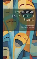 Toothsome Tales Told In Slang 