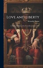 Love and Liberty: A Thrilling Narrative of the French Revolution of 1792 