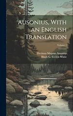 Ausonius, With an English Translation; Volume 1 