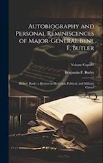 Autobiography and Personal Reminiscences of Major-General Benj. F. Butler: Butler's Book : a Review of His Legal, Political, and Military Career; Volu