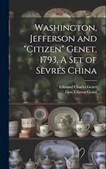 Washington, Jefferson and "Citizen" Genet. 1793. A Set of Sevrés China 
