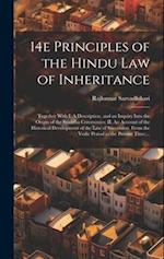 14e Principles of the Hindu Law of Inheritance: Together With I. A Description, and an Inquiry Into the Origin of the Sraddha Ceremonies; II. An Accou
