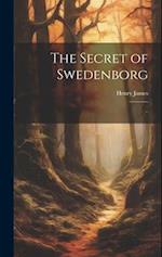 The Secret of Swedenborg: .. 