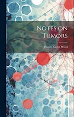 Notes on Tumors 