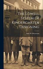 The Lowell System of Kindergarten Designing 