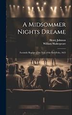 A Midsommer Nights Dreame: Facsimile Reprint of the Text of the First Folio, 1623 