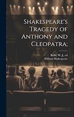 Shakespeare's Tragedy of Anthony and Cleopatra; 