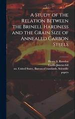 A Study of the Relation Between the Brinell Hardness and the Grain Size of Annealed Carbon Steels 