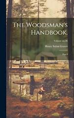 The Woodsman's Handbook.: Part I; Volume no.36 