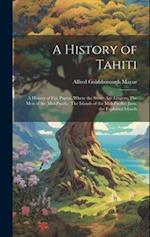 A History of Tahiti; A History of Fiji; Papua, Where the Stone-age Lingers; The Men of the Mid-Pacific; The Islands of the Mid-Pacific; Java, the Expl