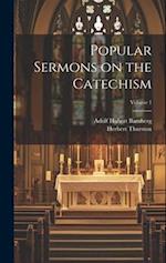 Popular Sermons on the Catechism; Volume 1 