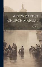A New Baptist Church Manual 