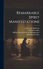 Remarkable Spirit Manifestations 