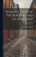 Wilson's Tales of the Borders and of Scotland; Volume XXIV 