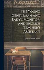 The Young Gentleman and Lady's Monitor, and English Teacher's Assistant 