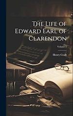 The Life of Edward Earl of Clarendon; Volume 2 