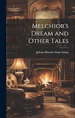 Melchior's Dream and Other Tales 