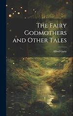 The Fairy Godmothers and Other Tales 