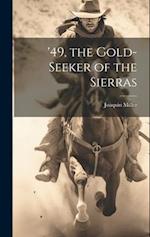 '49, the Gold-seeker of the Sierras 
