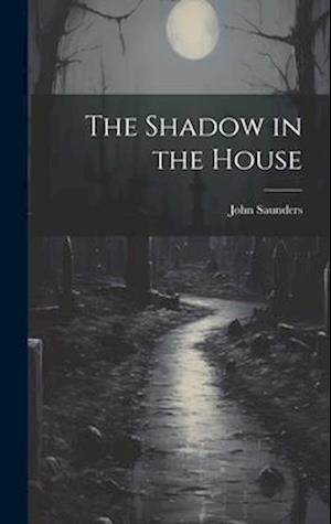 The Shadow in the House