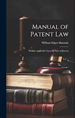 Manual of Patent Law: With an Appendix Upon the Sale of Patents 