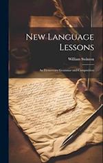 New Language Lessons: An Elementary Grammar and Composition 