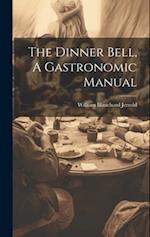 The Dinner Bell, A Gastronomic Manual 