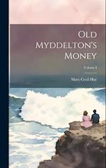 Old Myddelton's Money; Volume I 