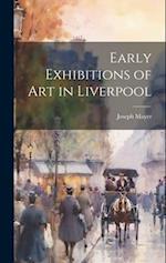 Early Exhibitions of Art in Liverpool 