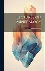 Lectures on Mineralogy 