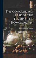 The Concluding Task of the Disciples of Homœopathy 