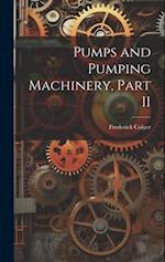 Pumps and Pumping Machinery, Part II 