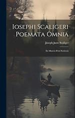 Iosephi Scaligeri Poemata Omnia: Ex Museio Petri Scriverii 