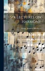 Six Lectures on Harmony 