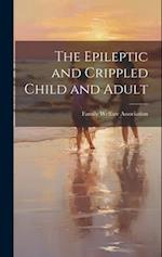 The Epileptic and Crippled Child and Adult 