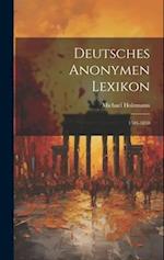 Deutsches Anonymen Lexikon: 1501-1850 