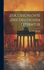 Zur Geschichte der Deutschen Literatur 