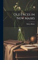 Old Faces in New Masks 
