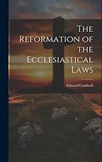 The Reformation of the Ecclesiastical Laws 