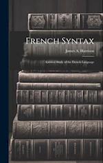 French Syntax: Acritical Study of the French Language 