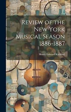 Review of the New York Musical Season 1886-1887