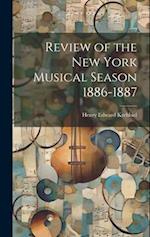 Review of the New York Musical Season 1886-1887 