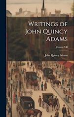 Writings of John Quincy Adams; Volume VII 