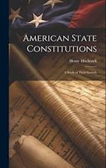 American State Constitutions: A Study of Their Growth 