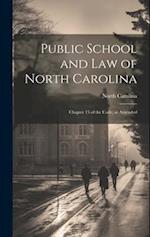 Public School and Law of North Carolina: Chapter 15 of the Code, as Amended 