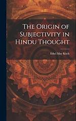 The Origin of Subjectivity in Hindu Thought 