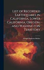 List of Recorded Earthquakes in California, Lower California, Oregon, and Washington Territory 