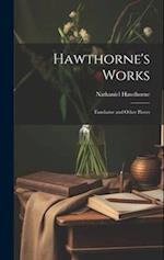 Hawthorne's Works: Fanshawe and Other Pieces 